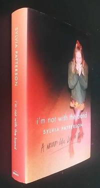I'm Not with the Band: A Writer's Life Lost in Music