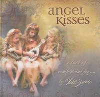 Angel Kisses : A Book of Comfort and Joy...