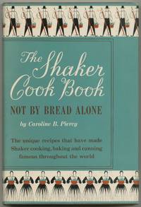 The Shaker Cook Book: Not By Bread Alone