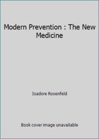 Modern Prevention : The New Medicine