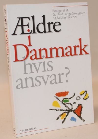 Ældre i Danmark - hvis ansvar?.
