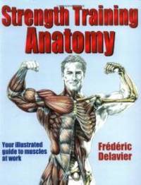 Strength Training Anatomy by Frederic Delavier - 2001-09-02