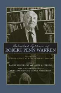 Selected Letters of Robert Penn Warren: Toward Sunset, at a Great Height, 1980--1989 (Southern Literary Studies) by Robert Penn Warren - 2013-03-09