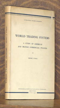cover of WORLD TRADING SYSTEMS A STUDY OF AMERICAN AND BRITISH COMMERCIAL POLICIES