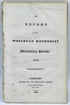 [RELIGION] THE REPORT OF THE WESLEYAN METHODIST MISSIONARY SOCIETY; 1819. | ACCOUNT OF DONATIONS AND SUBSCRIPTIONS TO THE WESLEYAN MISSION-FUND; FROM THE ACCOUNTS TRANSMITTED BY THE SECRETARIES OF THE SEVERAL AUXILIARY AND BRANCH SOCIETIES