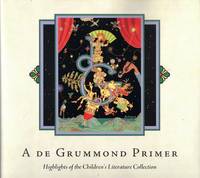 A De Grummond Primer: Highlights of the Children's Literature Collection