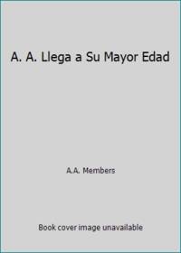 A. A. Llega a Su Mayor Edad by A.A. Members - 1975