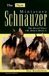 The New Miniature Schnauzer: The Breed Since Ch. Dorem Display