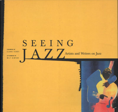 SEEING JAZZ. Artists and Writers on Jazz.