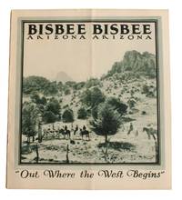 Bisbee, Arizona: Out Where the West Begins [Cover title.]