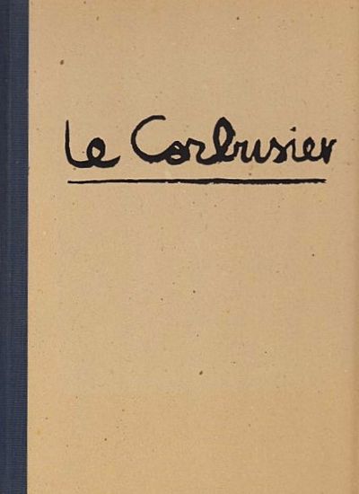 Le Corbusier - the Art of Architecture