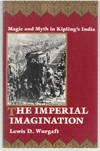 The Imperial Imagination: Magic and Myth in Kipling?s India