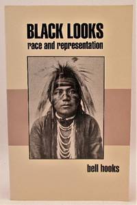 Black Looks: Race and Representation: bell hooks by bell hooks - 1992-01-01
