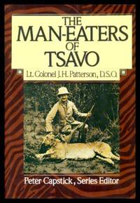 THE MAN-EATERS OF TSAVO by Patterson, Lt. Colonel J. H. (edited by Peter Hathaway Capstick) - 1986