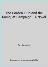 Garden Club and the Kumquat Campaign: A Fictional Account