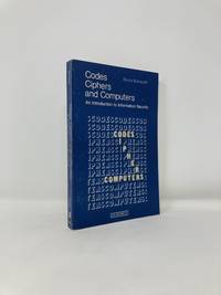 Codes, Ciphers, and Computers: An Introduction to Information Security