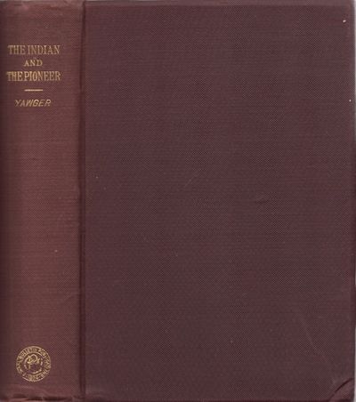 The Indian and The Pioneer An Historical Study
