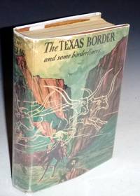image of The Texas Border and Some Borderliners, a Chronical and a Guide