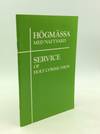 HOGMASSA MED NATTVARD Enligt Gudstjanstordning for Svenska Kyrkan: 1976 ars Alternativ till den Svenska Kyrkohandboken / SERVICE OF HOLY COMMUNION According to the Order of the Church of Sweden: Alternative Order of 1976