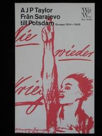 FRÅN SARAJEVO TILL POTSDAM. EUROPA 1914-1945.