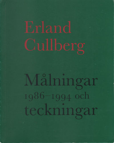 ERLAND CULLBERG. Målningar 1986-1994 och…