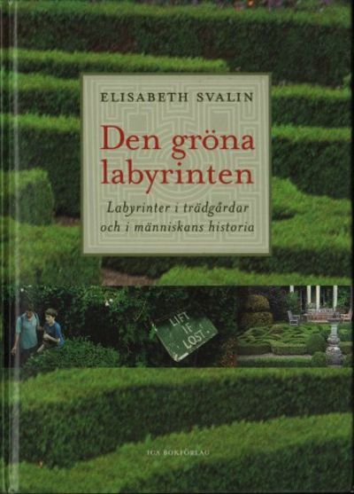DEN GRÖNA LABYRINTEN. Labyrinter i trädgårdar och…