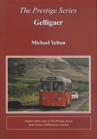 Gelligaer - Prestige Series No.39 by Michael Yelton - Paperback - 1st Edition - 2011 - from Dereks Transport Books (SKU: 20724)
