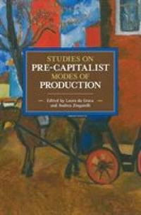 Studies in Pre-Capitalist Modes of Production : Historical Materialist Volume 97 (Historical Materialism) by Andrea Zingarelli