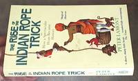 The Rise of the Indian Rope Trick ; How a Spectacular Hoax Became History by Peter Lamont - Paperback - Reprint - 2005 - from Syber's Books ABN 15 100 960 047 (SKU: 0236159)