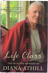 image of Life Class : The Selected Memoirs of Diana Athill
