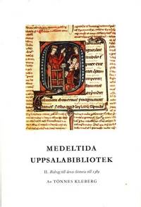 Medeltida Uppsalabibliotek. II. Bidrag till deras…