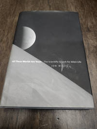 All These Worlds are Yours: The Scientific Search for Alien Life