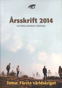 Historielärarnas förenings årsskrift 2014. Tema:…