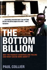 The Bottom Billion. Why the Poorest Countries are…