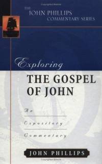 Exploring the Gospel of John : An Expository Commentary