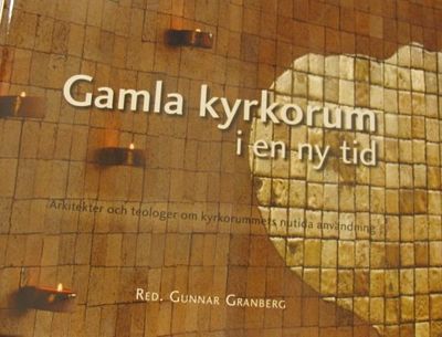 Gamla kyrkorum i en ny tid. Arkitekter och…