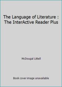The Language of Literature : The InterActive Reader Plus