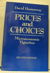 Prices and Choices. Microecomomic Vignettes.