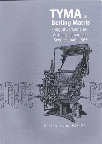 TYMA till Berling Matris.  Kring tillverkning av…