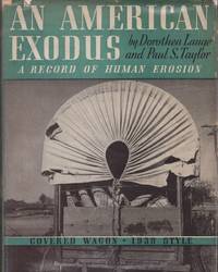 An American Exodus: A Record Of Human Erosion by Lange, Dorothea. Taylor, Paul S - 1939