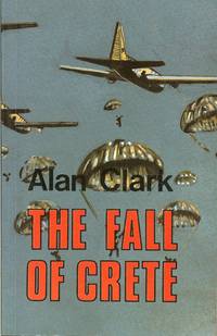 THE FALL OF CRETE by A Clark - Paperback - 1993 - from Paul Meekins Military & History Books (SKU: 30121)