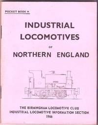 Industrial Locomotives of Northern England by Tonks, Eric  S. ed - 1966