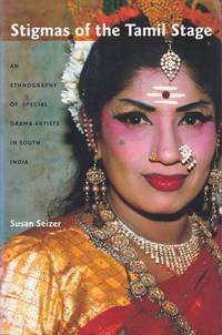 Stigmas of the Tamil Stage.  An Ethnography of Special Drama Artists in South India.