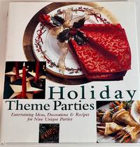 cover of Holiday Theme Parties: Entertaining Ideas, Decorations & Recipes for Nine Unique Parties