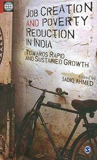 Job Creation and Poverty Reduction in India: Towards Rapid and Sustained Growth.