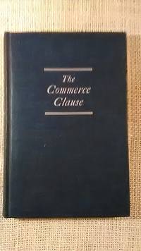 The Commerce Clause by Felix Frankfurter - 1937