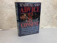 image of ADVICE & CONSENT : Clarence Thomas, Robert Bork and the Intriguing History of the Supreme Court's Nomination Battles ( signed , inscribed & dated )