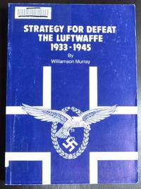 cover of Strategy for Defeat, the Luftwaffe, 1933-1945