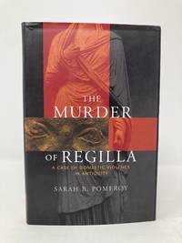 Murder of Regilla: A Case of Domestic Violence in Antiquity