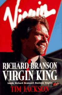 Richard Branson: Virgin King : Inside Richard Branson's Business Empire
